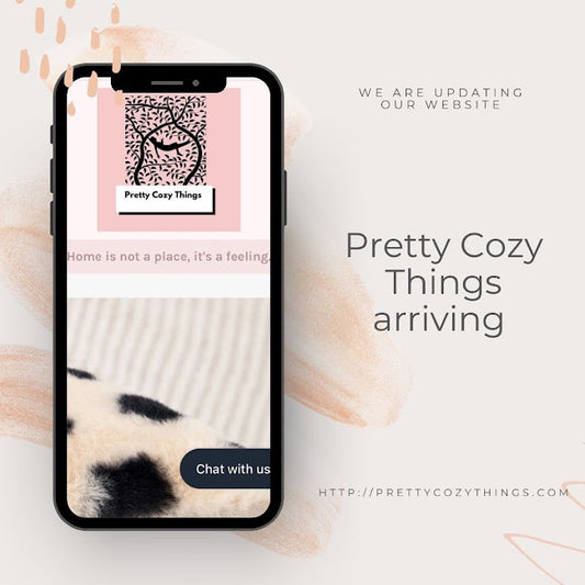 New Pretty Cozy Things have arrived